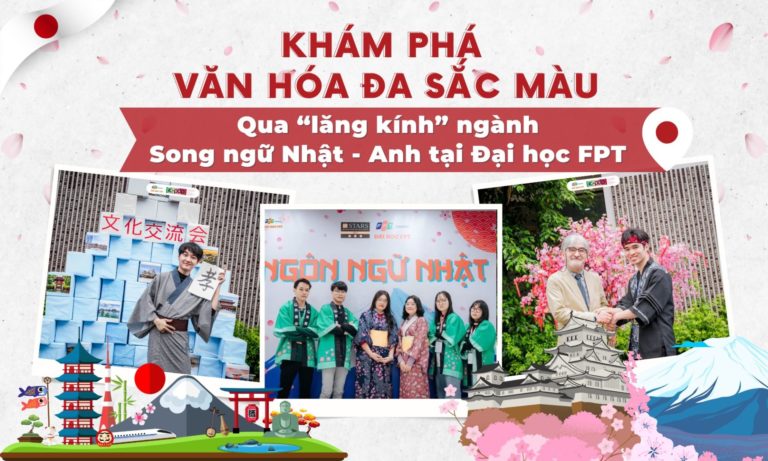 Khám phá văn hóa đa sắc màu qua “lăng kính” ngành Song ngữ Nhật - Anh tại Đại học FPT