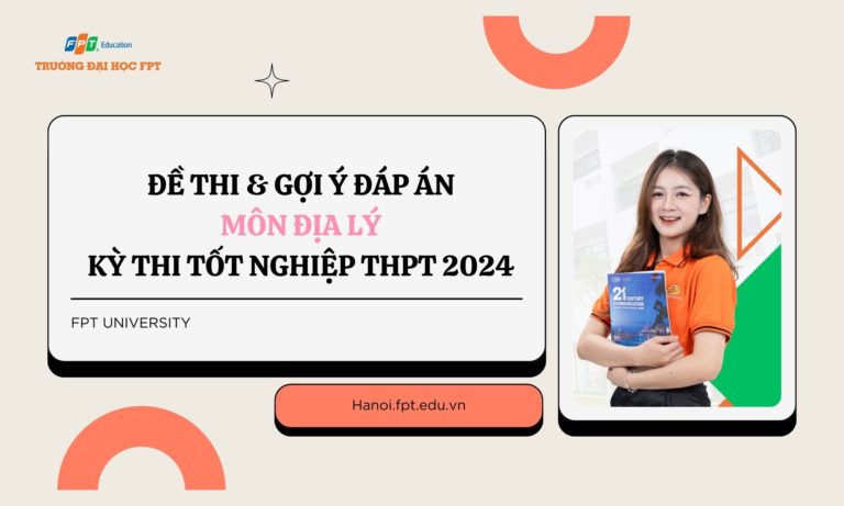 Đề thi và gợi ý đáp án môn Địa Lý kỳ thi Tốt nghiệp THPT 2024 (24 mã đề)