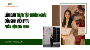 Lần đầu thực tập nước ngoài của sinh viên Trường Đại học FPT phân hiệu Quy Nhơn