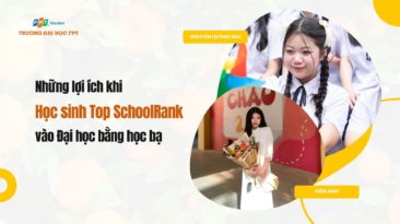 Những lợi ích khi học sinh top SchoolRank vào đại học bằng học bạ