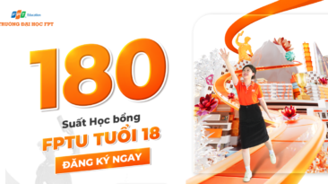 Trường ĐH FPT dành tặng 180 suất học bổng “FPTU Tuổi 18”