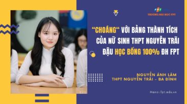 “Choáng” với bảng thành tích của Nữ sinh THPT Nguyễn Trãi đậu học bổng 100% Đại học FPT