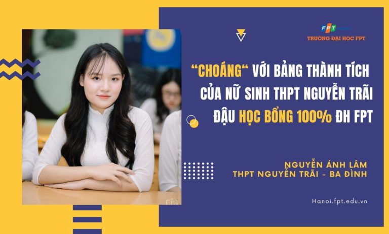 “Choáng” với bảng thành tích của Nữ sinh THPT Nguyễn Trãi đậu học bổng 100% Đại học FPT