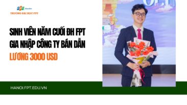 Sinh viên năm cuối trường ĐH FPT gia nhập công ty bán dẫn lương 3.000 USD