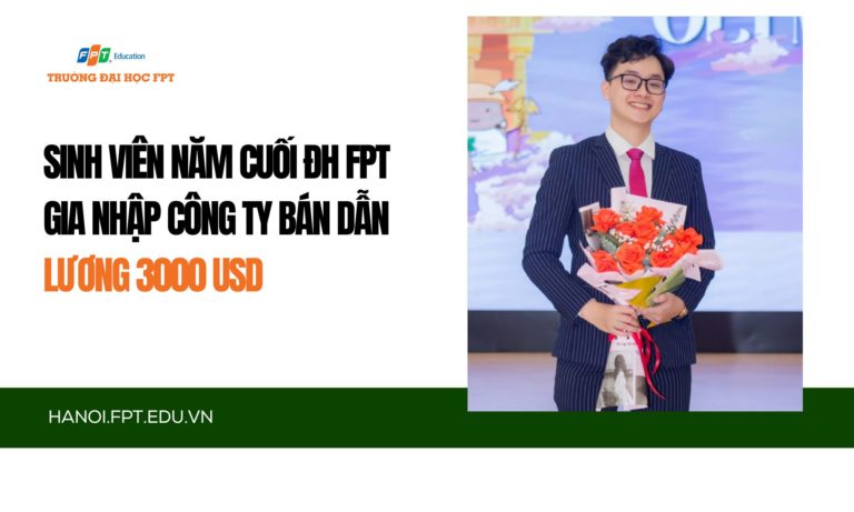 Sinh viên năm cuối trường ĐH FPT gia nhập công ty bán dẫn lương 3.000 USD