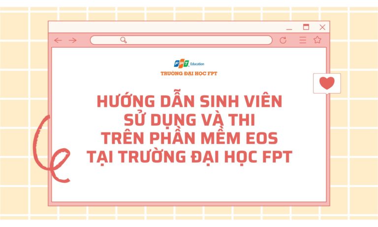 HƯỚNG DẪN SINH VIÊN SỬ DỤNG VÀ THI TRÊN PHẦN MỀM EOS TẠI TRƯỜNG ĐẠI HỌC FPT