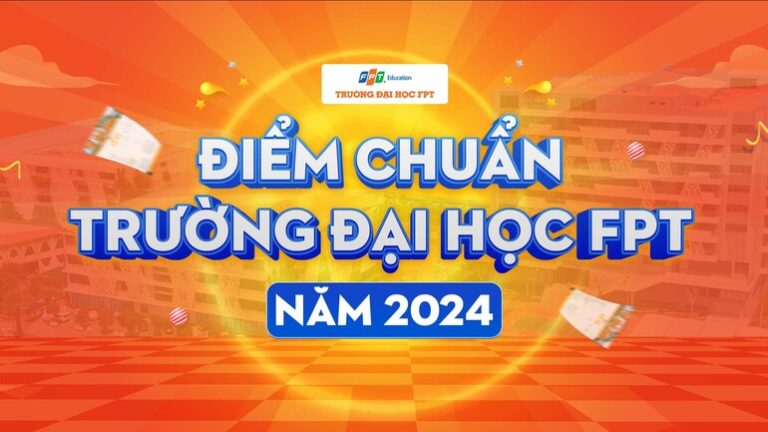 [Chính thức] Công bố điểm chuẩn trường Đại học FPT 2024