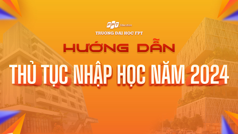 Thí sinh cần nhập học Đại học FPT theo đúng quy định