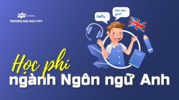 [Cập nhật] Học phí ngành Ngôn ngữ Anh FPT năm 2024 