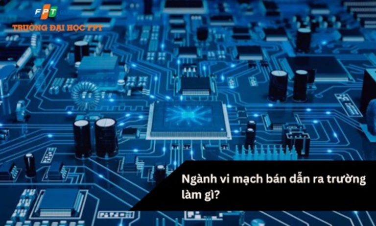 [Giải đáp] Ngành vi mạch bán dẫn ra trường làm gì?