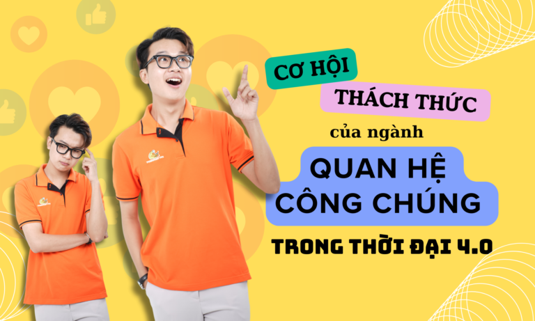 Cơ hội và thách thức của ngành Quan hệ công chúng trong thời đại 4.0